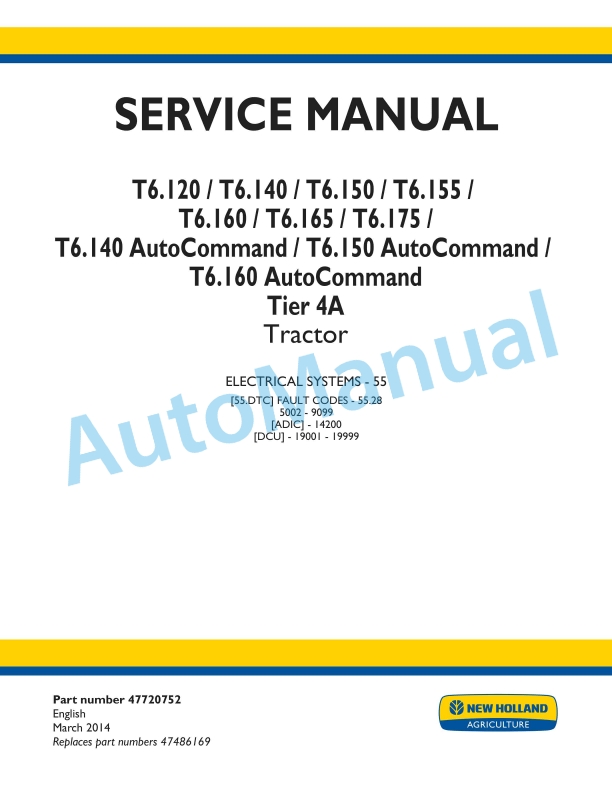 New Holland T6.120, T6.140, T6.150, T6.155, T6.160, T6.165, T6.175, T6.140 AutoCommand, T6.150 AutoCommand, T6.160 AutoCommand Tier 4A Tractor Service Manual 47720752