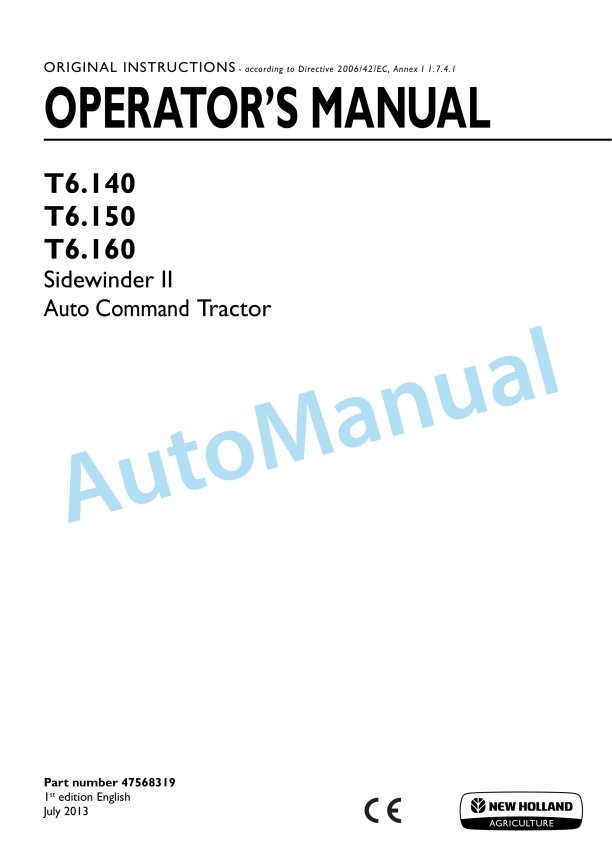 New Holland T6.140, T6.150, T6.160 Sidewinder II Auto Command Tractor Operation and Maintenance Manual 47568319 1 New Holland T6.140, T6.150, T6.160 Sidewinder II Auto Command Tractor Operation and Maintenance Manual 47568319