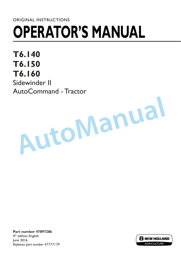 New Holland T6.140, T6.150, T6.160 Sidewinder II Auto Command Tractor Operation and Maintenance Manual 47897286 1 New Holland T6.140, T6.150, T6.160 Sidewinder II Auto Command Tractor Operation and Maintenance Manual 47897286