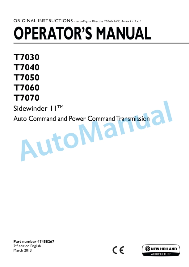 New Holland T7030, T7040, T7050, T7060, T7070 Sidewinder II Auto Command and Power Command Tractor Operation and Maintenance Manual 47458267 1 New Holland T7030, T7040, T7050, T7060, T7070 Sidewinder II Auto Command and Power Command Tractor Operation and Maintenance Manual 47458267