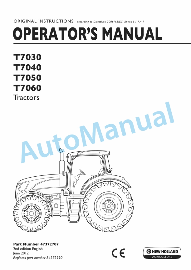 New Holland T7030, T7040, T7050, T7060 Tractor Operation and Maintenance Manual 47372707 1 New Holland T7030, T7040, T7050, T7060 Tractor Operation and Maintenance Manual 47372707