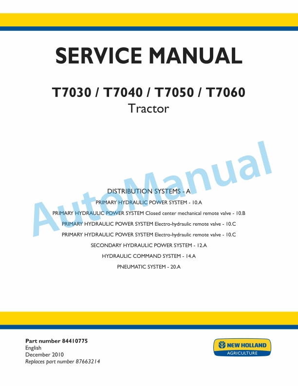 New Holland T7030, T7040, T7050, T7060 Tractor Service Manual 84410775 1 New Holland T7030, T7040, T7050, T7060 Tractor Service Manual 84410775