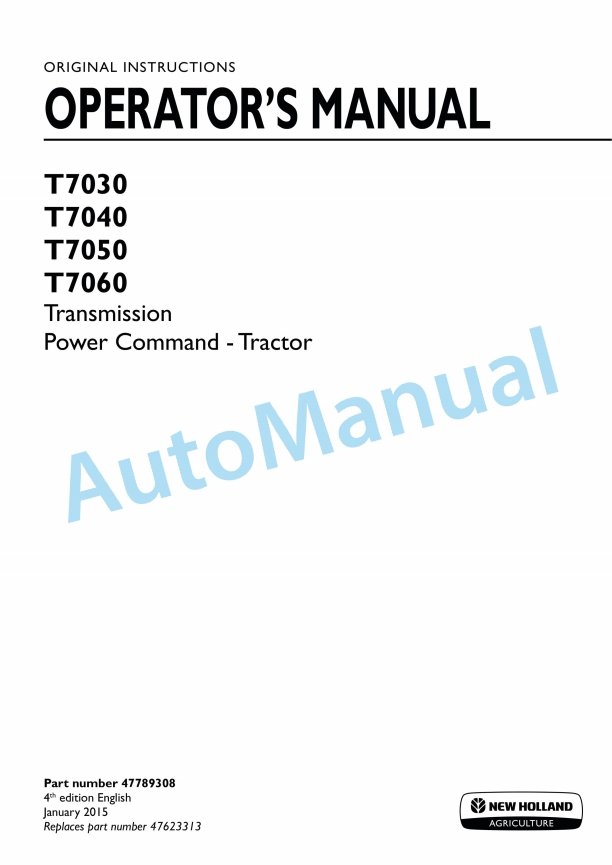 New Holland T7030, T7040, T7050, T7060 Transmission Power Command Tractor Operation and Maintenance Manual 47789308 1 New Holland T7030, T7040, T7050, T7060 Transmission Power Command Tractor Operation and Maintenance Manual 47789308