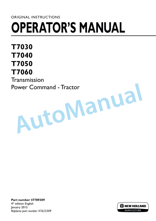 New Holland T7030, T7040, T7050, T7060 Transmission Power Command Tractor Operation and Maintenance Manual 47789309 1 New Holland T7030, T7040, T7050, T7060 Transmission Power Command Tractor Operation and Maintenance Manual 47789309
