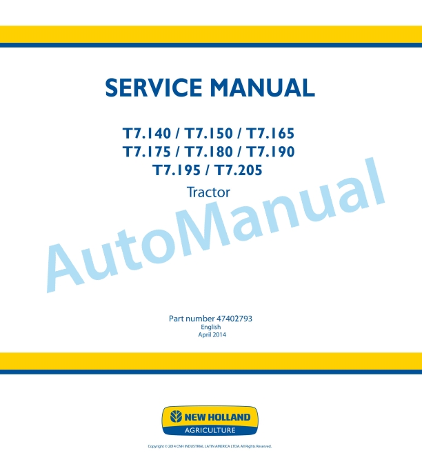 New Holland T7.140, T7.150, T7.165, T7.175, T7.180, T7.190, T7.195, T7.205 Tractor Service Manual 47402793