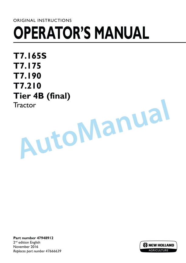 New Holland T7.165S, T7.175, T7.190, T7.210 Tier 4B Final Tractor Operation and Maintenance Manual 47948912 1 New Holland T7.165S, T7.175, T7.190, T7.210 Tier 4B Final Tractor Operation and Maintenance Manual 47948912
