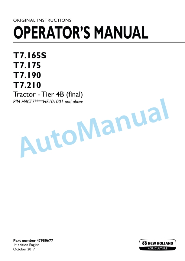 New Holland T7.165S, T7.175, T7.190, T7.210 Tier 4B Final Tractor Operation and Maintenance Manual 47980677 1 New Holland T7.165S, T7.175, T7.190, T7.210 Tier 4B Final Tractor Operation and Maintenance Manual 47980677
