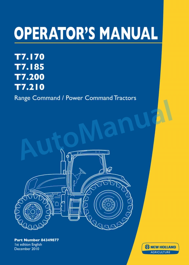 New Holland T7.170, T7.185, T7.200, T7.210 Range Command, Power Command Tractor Operation and Maintenance Manual 84349877 1 New Holland T7.170, T7.185, T7.200, T7.210 Range Command, Power Command Tractor Operation and Maintenance Manual 84349877