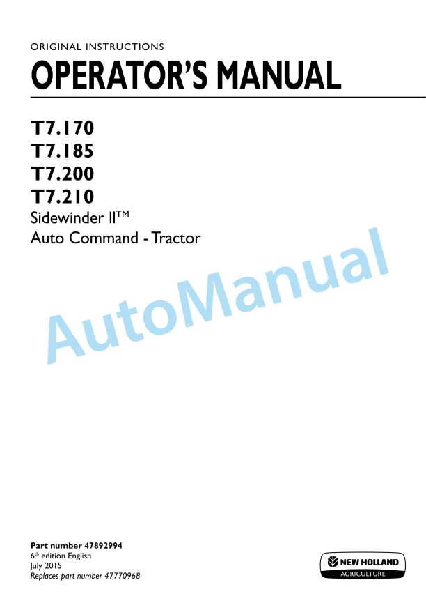 New Holland T7.170, T7.185, T7.200, T7.210 Sidewinder II Auto Command Tractor Operation and Maintenance Manual 47892994 1 New Holland T7.170, T7.185, T7.200, T7.210 Sidewinder II Auto Command Tractor Operation and Maintenance Manual 47892994