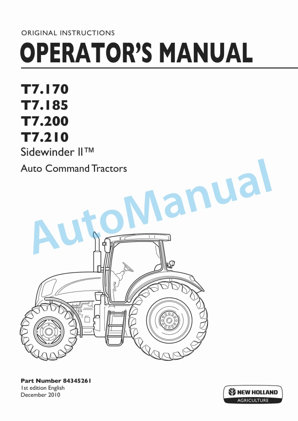 New Holland T7.170, T7.185, T7.200, T7.210 Sidewinder II Auto Command Tractor Operation and Maintenance Manual 84345261 1 New Holland T7.170, T7.185, T7.200, T7.210 Sidewinder II Auto Command Tractor Operation and Maintenance Manual 84345261