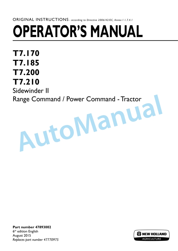 New Holland T7.170, T7.185, T7.200, T7.210 Sidewinder II Range Command, Power Command Tractor Operation and Maintenance Manual 47893002 1 New Holland T7.170, T7.185, T7.200, T7.210 Sidewinder II Range Command, Power Command Tractor Operation and Maintenance Manual 47893002