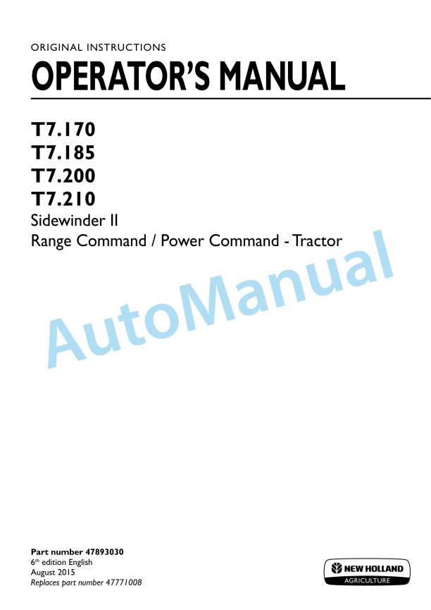 New Holland T7.170, T7.185, T7.200, T7.210 Sidewinder II Range Command, Power Command Tractor Operation and Maintenance Manual 47893030 1 New Holland T7.170, T7.185, T7.200, T7.210 Sidewinder II Range Command, Power Command Tractor Operation and Maintenance Manual 47893030