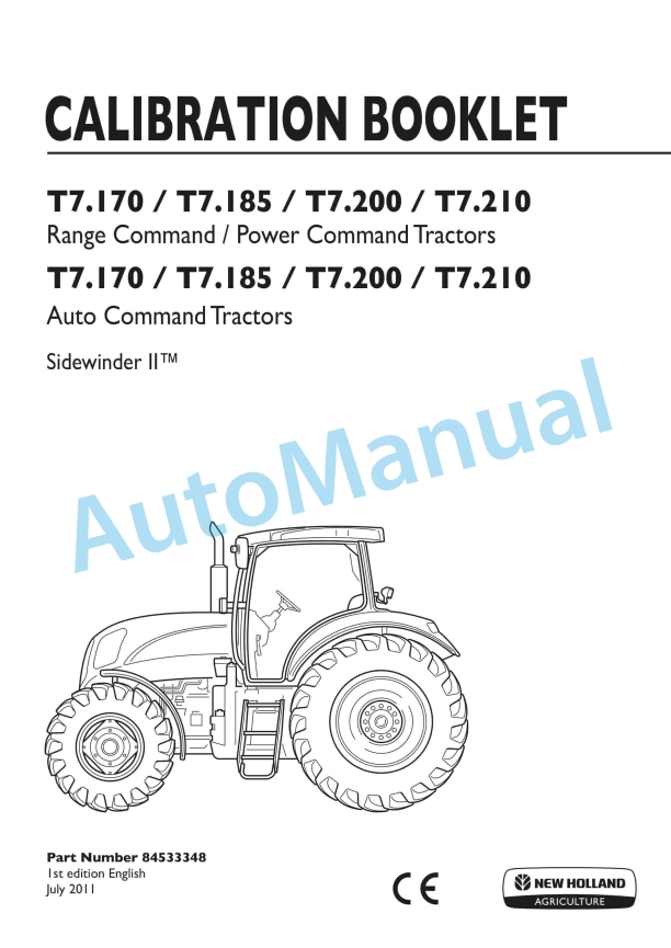 New Holland T7.170 - T7.210 Sidewinder II Auto Command Tractor - T7.170 - T7.210 Sidewinder II Range Command, Power Command Tractor Calibration Booklet 84533348 1 New Holland T7.170 - T7.210 Sidewinder II Auto Command Tractor - T7.170 - T7.210 Sidewinder II Range Command, Power Command Tractor Calibration Booklet 84533348