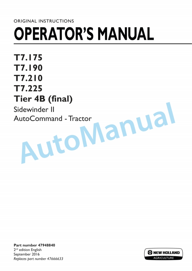 New Holland T7.175, T7.190, T7.210, T7.225 Auto Command Tier 4B Final Sidewinder II Tractor Operation and Maintenance Manual 47948840 1 New Holland T7.175, T7.190, T7.210, T7.225 Auto Command Tier 4B Final Sidewinder II Tractor Operation and Maintenance Manual 47948840