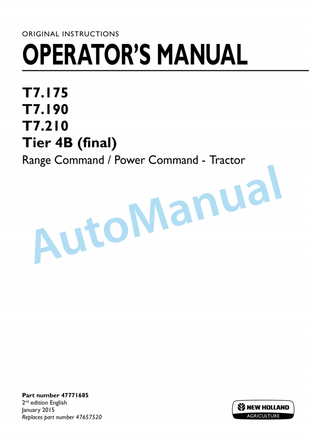 New Holland T7.175, T7.190, T7.210 Tier 4B Final Rage Command - Power Command Tractor Operation and Maintenance Manual 47771685 1 New Holland T7.175, T7.190, T7.210 Tier 4B Final Rage Command - Power Command Tractor Operation and Maintenance Manual 47771685