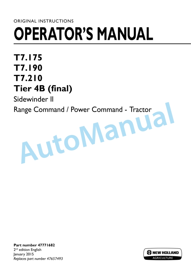 New Holland T7.175, T7.190, T7.210 Tier 4B Final Sidewinder II Rage Command - Power Command Tractor Operation and Maintenance Manual 47771682 1 New Holland T7.175, T7.190, T7.210 Tier 4B Final Sidewinder II Rage Command - Power Command Tractor Operation and Maintenance Manual 47771682
