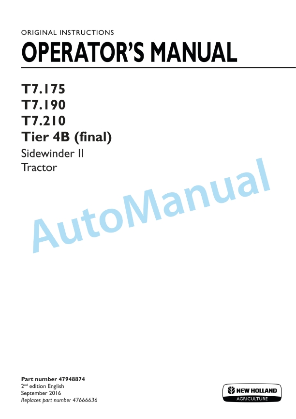 New Holland T7.175, T7.190, T7.210 Tier 4B Final Sidewinder II Tractor Operation and Maintenance Manual 47948874 1 New Holland T7.175, T7.190, T7.210 Tier 4B Final Sidewinder II Tractor Operation and Maintenance Manual 47948874