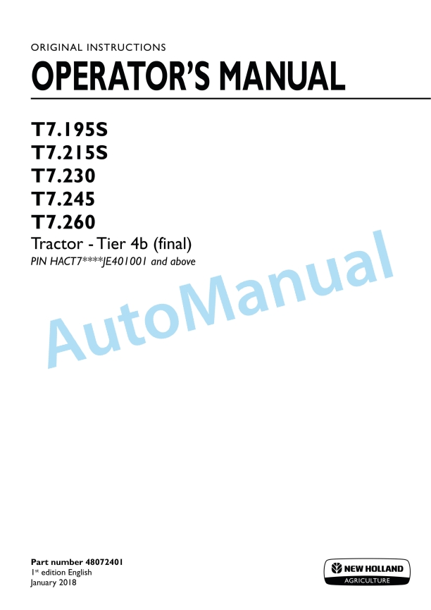 New Holland T7.195S, T7.215S, T7.230, T7.245, T7.260 Tier 4B Final Tractor Operation and Maintenance Manual 48072401 1 New Holland T7.195S, T7.215S, T7.230, T7.245, T7.260 Tier 4B Final Tractor Operation and Maintenance Manual 48072401