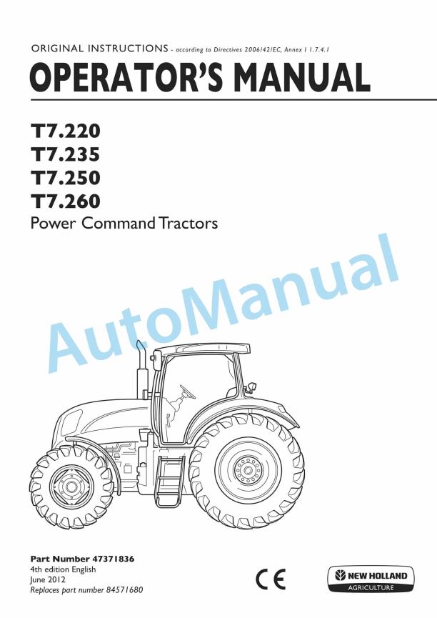 New Holland T7.220, T7.235, T7.250, T7.260 Power Command Tractor Operation and Maintenance Manual 47371836 1 New Holland T7.220, T7.235, T7.250, T7.260 Power Command Tractor Operation and Maintenance Manual 47371836