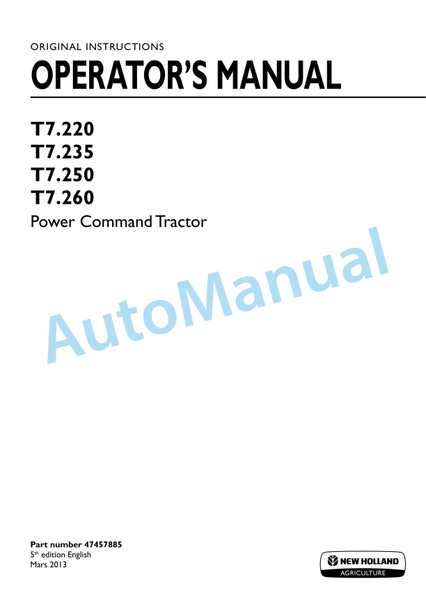 New Holland T7.220, T7.235, T7.250, T7.260 Power Command Tractor Operation and Maintenance Manual 47457885 1 New Holland T7.220, T7.235, T7.250, T7.260 Power Command Tractor Operation and Maintenance Manual 47457885