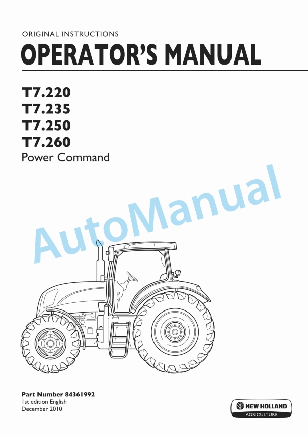 New Holland T7.220, T7.235, T7.250, T7.260 Power Command Tractor Operation and Maintenance Manual 84361992 1 New Holland T7.220, T7.235, T7.250, T7.260 Power Command Tractor Operation and Maintenance Manual 84361992
