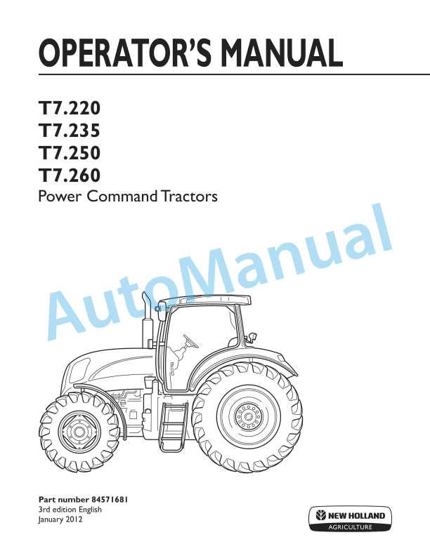 New Holland T7.220, T7.235, T7.250, T7.260 Power Command Tractor Operation and Maintenance Manual 84571681 1 New Holland T7.220, T7.235, T7.250, T7.260 Power Command Tractor Operation and Maintenance Manual 84571681