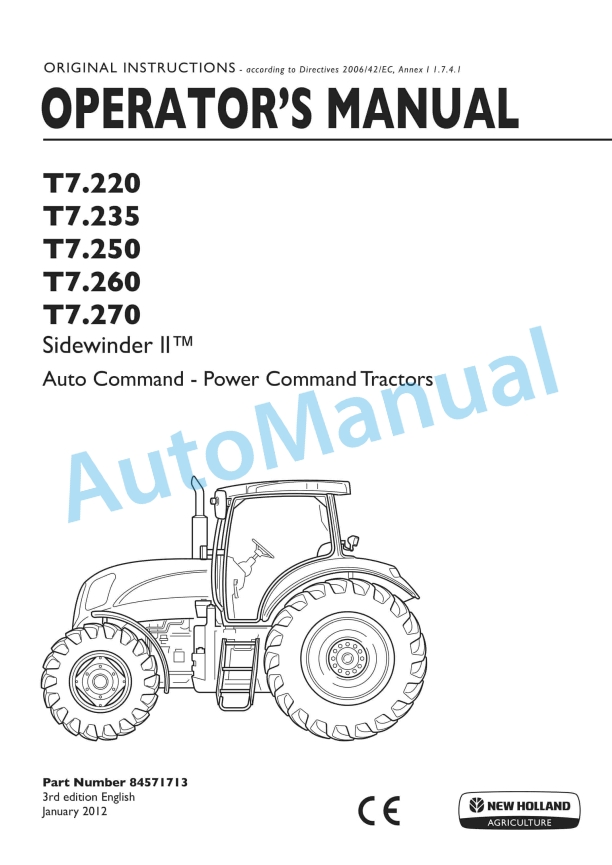 New Holland T7.220, T7.235, T7.250, T7.260, T7.270 Sidewinder II Auto Command - Power Command Tractor Operation and Maintenance Manual 84571713 1 New Holland T7.220, T7.235, T7.250, T7.260, T7.270 Sidewinder II Auto Command - Power Command Tractor Operation and Maintenance Manual 84571713