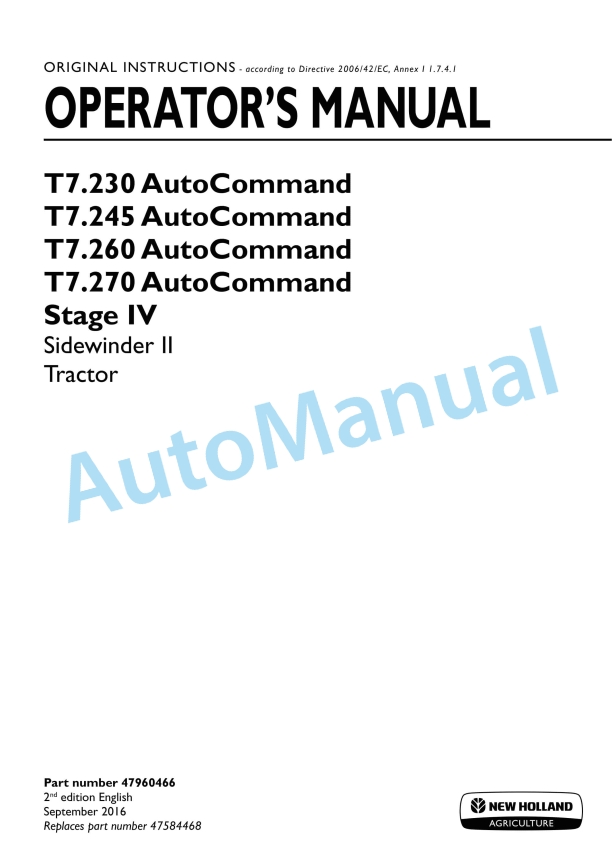 New Holland T7.230, T7.245, T7.260, T7.270 Auto Command Stage IV Sidewinder II Tractor Operation and Maintenance Manual 47960466 1 New Holland T7.230, T7.245, T7.260, T7.270 Auto Command Stage IV Sidewinder II Tractor Operation and Maintenance Manual 47960466