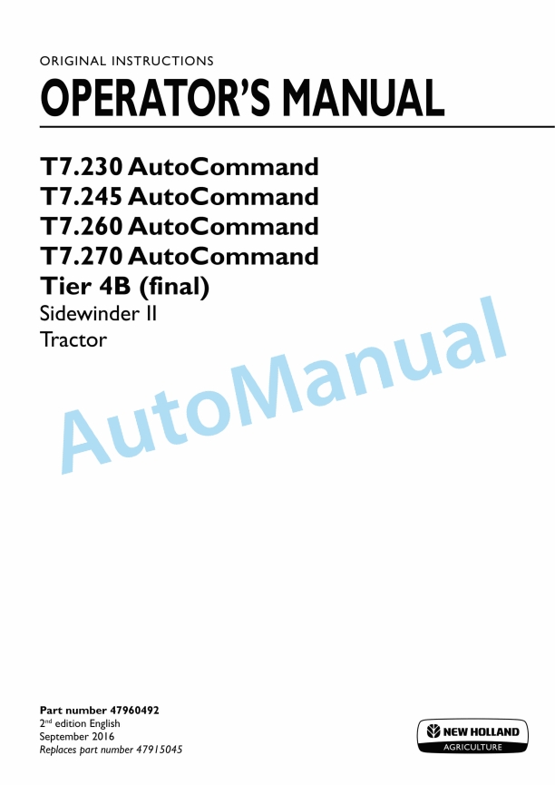 New Holland T7.230, T7.245, T7.260, T7.270 Auto Command Tier 4B Final Sidewinder II Tractor Operation and Maintenance Manual 47960492 1 New Holland T7.230, T7.245, T7.260, T7.270 Auto Command Tier 4B Final Sidewinder II Tractor Operation and Maintenance Manual 47960492