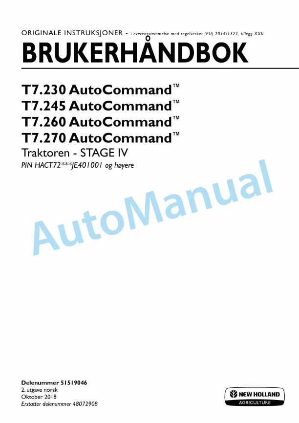 New Holland T7.230, T7.245, T7.260, T7.270 AutoCommand Stage IV Tractor Operation and Maintenance Manual 51519046 GER 1 New Holland T7.230, T7.245, T7.260, T7.270 AutoCommand Stage IV Tractor Operation and Maintenance Manual 51519046 GER