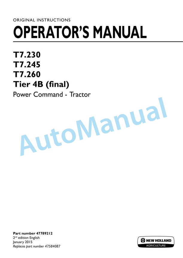 New Holland T7.230, T7.245, T7.260 Tier 4B Final Power Command Tractor Operation and Maintenance Manual 47789212 1 New Holland T7.230, T7.245, T7.260 Tier 4B Final Power Command Tractor Operation and Maintenance Manual 47789212