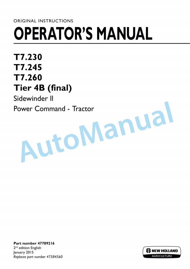 New Holland T7.230, T7.245, T7.260 Tier 4B Final Sidewinder II Power Command Tractor Operation and Maintenance Manual 47789216 1 New Holland T7.230, T7.245, T7.260 Tier 4B Final Sidewinder II Power Command Tractor Operation and Maintenance Manual 47789216