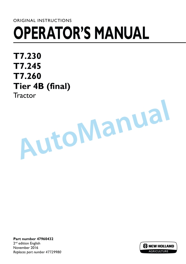 New Holland T7.230, T7.245, T7.260 Tier 4B Final Tractor Operation and Maintenance Manual 47960432 1 New Holland T7.230, T7.245, T7.260 Tier 4B Final Tractor Operation and Maintenance Manual 47960432
