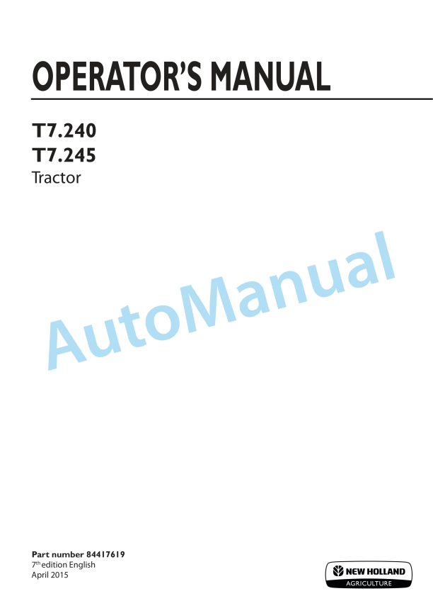 New Holland T7.240, T7.245 Tractor Operation and Maintenance Manual 84417619 1 New Holland T7.240, T7.245 Tractor Operation and Maintenance Manual 84417619