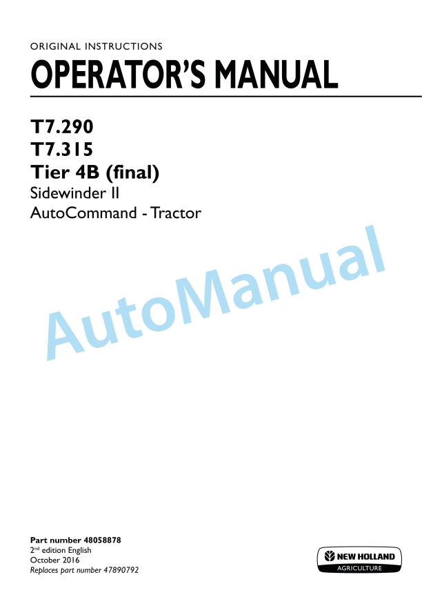 New Holland T7.290, T7.315 Tier 4B Final Sidewinder II Auto Command Tractor Operation and Maintenance Manual 48058878 1 New Holland T7.290, T7.315 Tier 4B Final Sidewinder II Auto Command Tractor Operation and Maintenance Manual 48058878