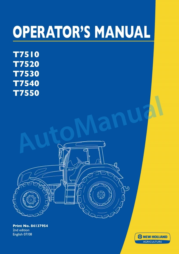 New Holland T7510, T7520, T7530, T7540, T7550 Tractor Operation and Maintenance Manual 84137954 1 New Holland T7510, T7520, T7530, T7540, T7550 Tractor Operation and Maintenance Manual 84137954