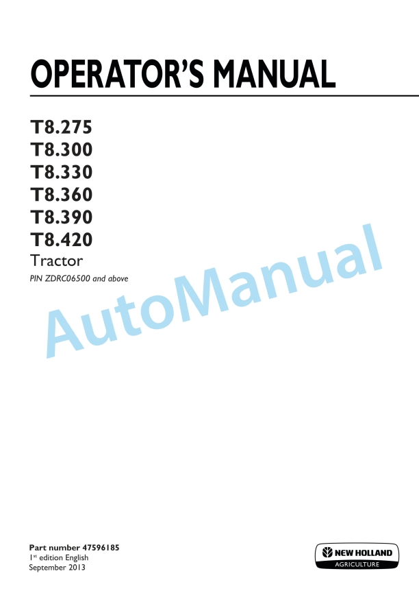 New Holland T8.275, T8.300, T8.330, T8.360, T8.390, T8.420 Tractor Operation and Maintenance Manual 47596185 1 New Holland T8.275, T8.300, T8.330, T8.360, T8.390, T8.420 Tractor Operation and Maintenance Manual 47596185