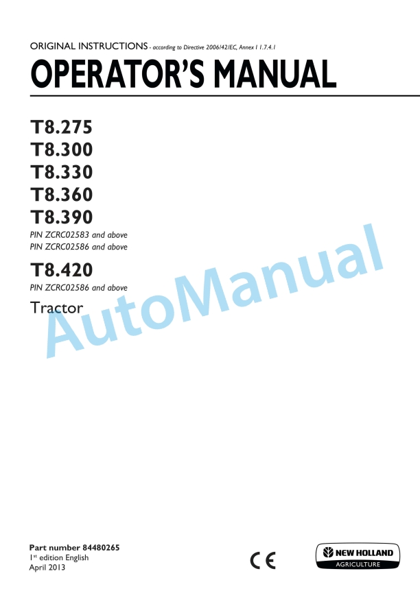 New Holland T8.275, T8.300, T8.330, T8.360, T8.390, T8.420 Tractor Operation and Maintenance Manual 84480265 1 New Holland T8.275, T8.300, T8.330, T8.360, T8.390, T8.420 Tractor Operation and Maintenance Manual 84480265