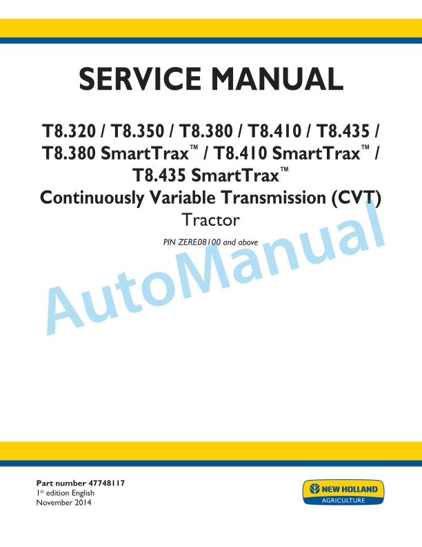 New Holland T8.320, T8.350, T8.380, T8.410, T8.435, T8.380 SmartTrax, T8.410 SmartTrax, T8.435 SmartTrax Continuously Variable Transmission CVT Tractor Service Manual 47748117