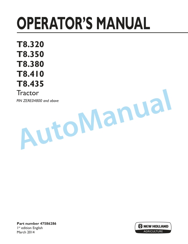 New Holland T8.320, T8.350, T8.380, T8.410, T8.435 Tractor Operation and Maintenance Manual 47586286 1 New Holland T8.320, T8.350, T8.380, T8.410, T8.435 Tractor Operation and Maintenance Manual 47586286