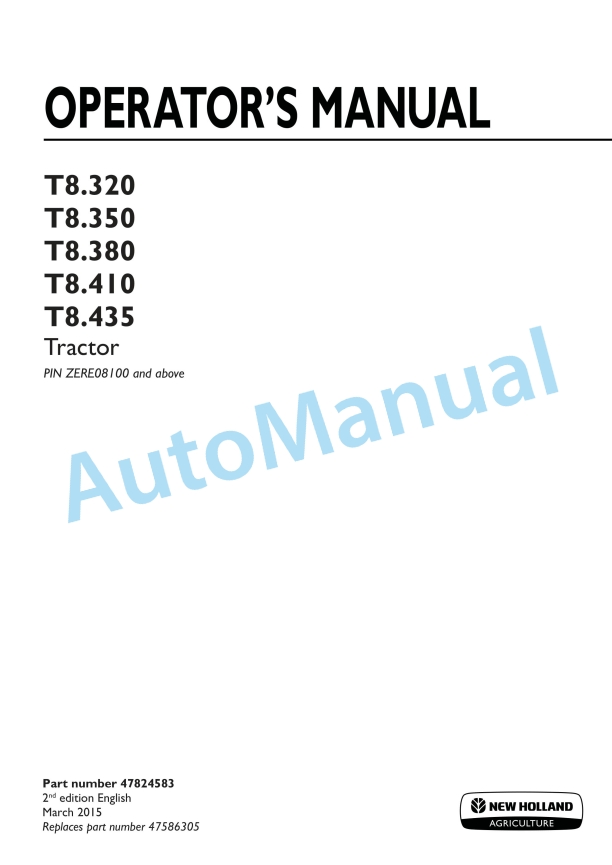 New Holland T8.320, T8.350, T8.380, T8.410, T8.435 Tractor Operation and Maintenance Manual 47824583 1 New Holland T8.320, T8.350, T8.380, T8.410, T8.435 Tractor Operation and Maintenance Manual 47824583