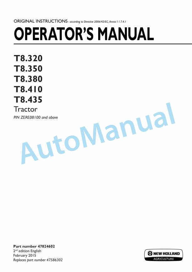 New Holland T8.320, T8.350, T8.380, T8.410, T8.435 Tractor Operation and Maintenance Manual 47824602 1 New Holland T8.320, T8.350, T8.380, T8.410, T8.435 Tractor Operation and Maintenance Manual 47824602