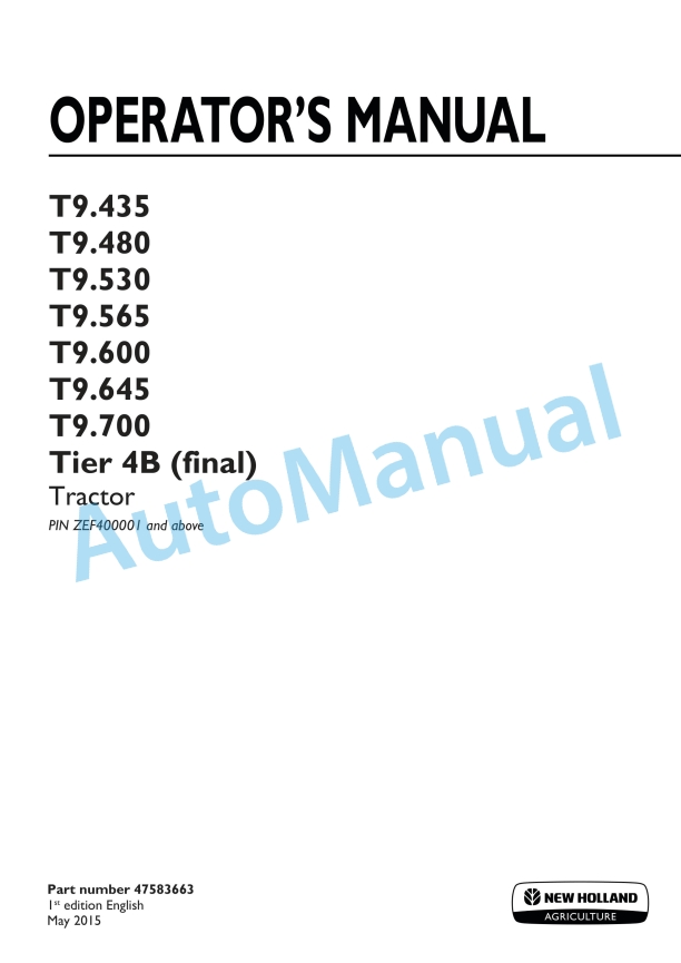 New Holland T9.435, T9.480, T9.530, T9.565, T9.600, T9.645, T9.700 Tier 4B Final Tractor Operation and Maintenance Manual 47583663