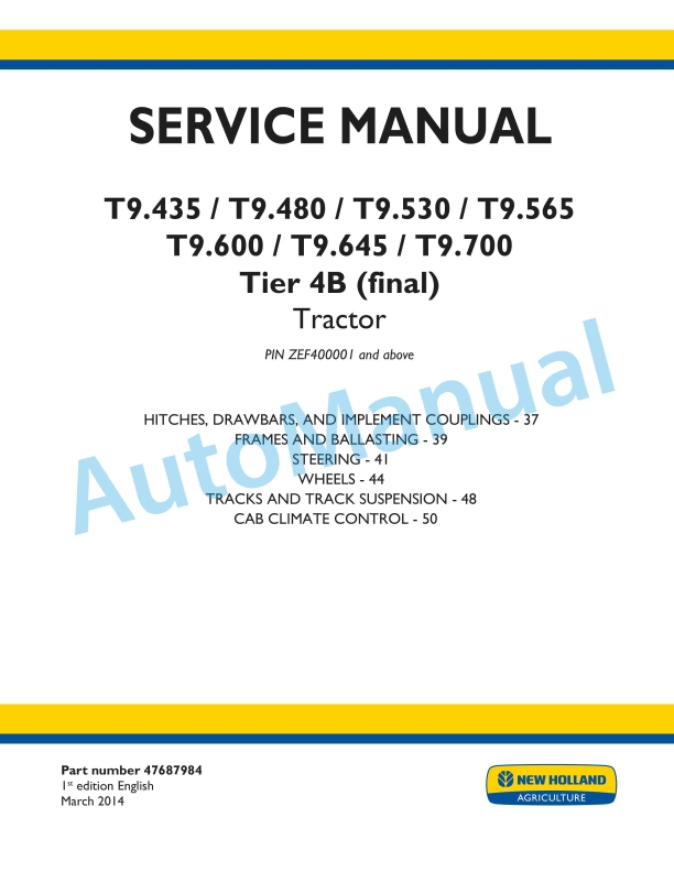 New Holland T9.435, T9.480, T9.530, T9.565, T9.600, T9.645, T9.700 Tier 4B Final Tractor Service Manual 47687984