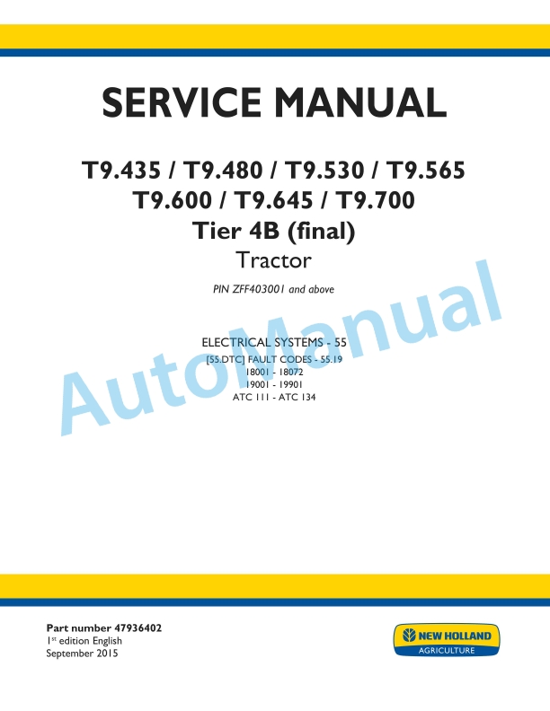New Holland T9.435, T9.480, T9.530, T9.565, T9.600, T9.645, T9.700 Tier 4B Final Tractor Service Manual 47936402