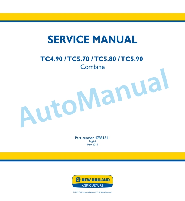 New Holland TC4.90, TC5.70, TC5.80, TC5.90 Combine Service Manual 47881811