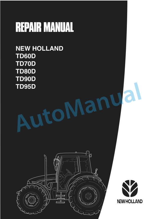 New Holland TD60D, TD70D, TD80D, TD90D, TD95D Tractor Repair Manual 6035447100 1 New Holland TD60D, TD70D, TD80D, TD90D, TD95D Tractor Repair Manual 6035447100