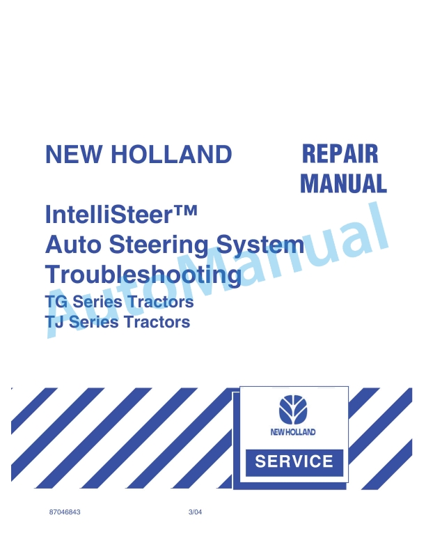 New Holland TG, TJ Series Tractor IntelliSteer Auto Steering System Troubleshooting Repair Manual 87046843 1 New Holland TG, TJ Series Tractor IntelliSteer Auto Steering System Troubleshooting Repair Manual 87046843