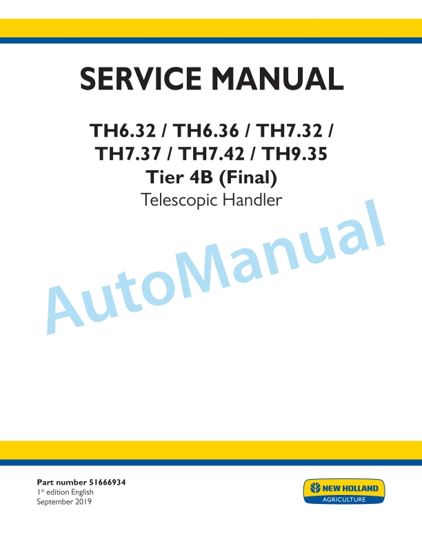New Holland TH6.32, TH6.36, TH7.32, TH7.37, TH7.42, TH9.35 Tier 4B Final Telescopic Handler Service Manual 51666934 1 New Holland TH6.32, TH6.36, TH7.32, TH7.37, TH7.42, TH9.35 Tier 4B Final Telescopic Handler Service Manual 51666934