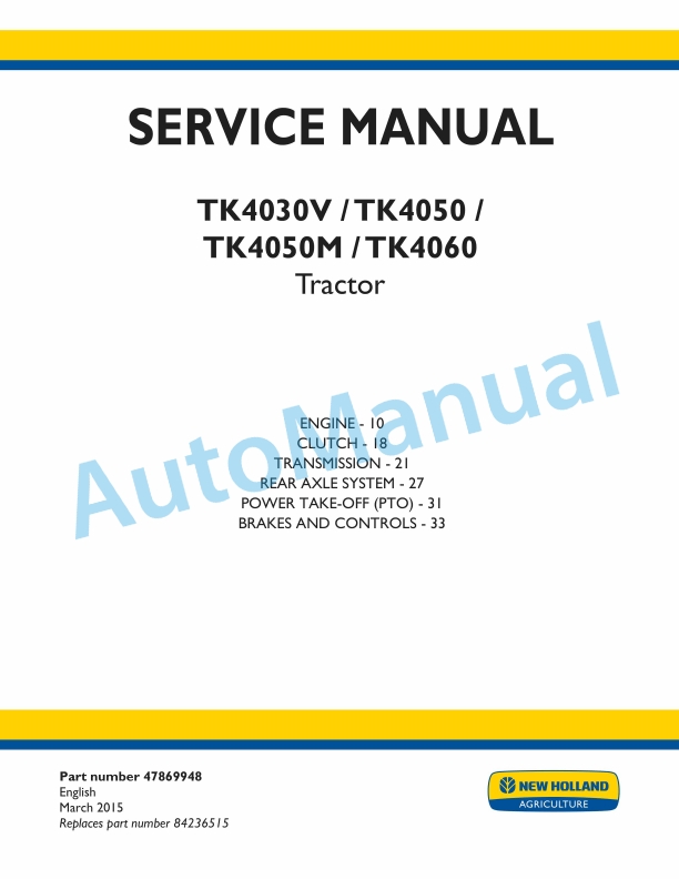 New Holland TK4030V, TK4050, TK4050M, TK4060 Tractor Service Manual 47869948 1 New Holland TK4030V, TK4050, TK4050M, TK4060 Tractor Service Manual 47869948